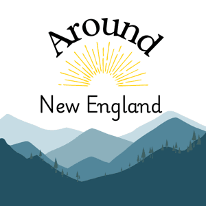 Around New England by aroundnewenglandpodcast