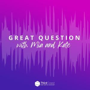 Great Question with Mia & Kate by Mia Borders & Kate Duncan