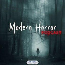 Modern Horror Podcast by Film Stories