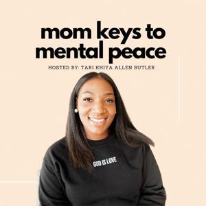 Mom Keys to Mental Peace by Tari Butler