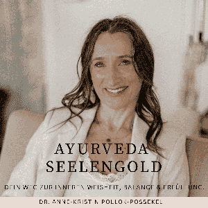 Ayurveda Seelengold by Dr. med. Anne-Kristin Pollok-Possekel