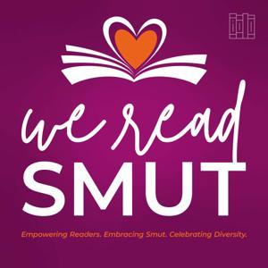 We Read Smut: Bookish Conversations for Romance Readers by WeReadSmut