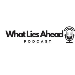 What Lies Ahead Podcast by Chris Ruffini