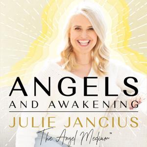 Angels and Awakening by Julie Jancius: Spiritual Guide, Intuitive Reiki Healer, Psychic Medium, Teacher (God, Intuition, Manifest, Soul, Higher + Highest Self, Spirit Guides, Grief, Consciousness, Life After Death)