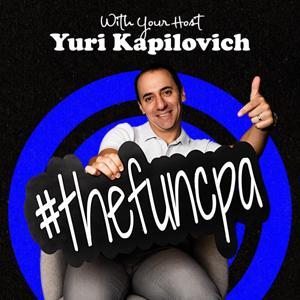The Fun CPA Podcast by Yuri Kapilovich, CPA