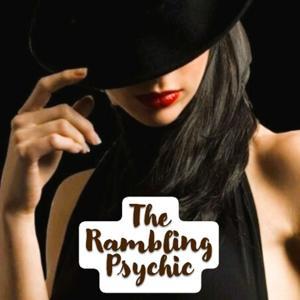 The Rambling Psychic Tarot Reader & Spiritual Guide by The Rambling Psychic
