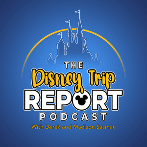 Disney Trip Report Podcast by Derek and Madison Sasman