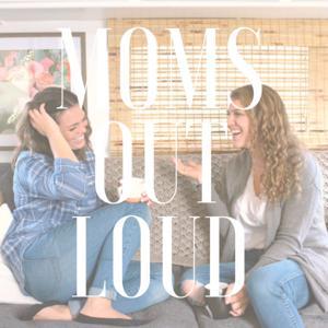 Moms Out Loud by Rachael Player&Alexa Rockwell