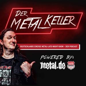 Der METALKELLER - Deutschlands einzige Metal Late Night Show - Der deutsche Metal Podcast by DER METALKELLER