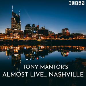 Tony Mantor's : Almost Live..... Nashville by Tony Mantor