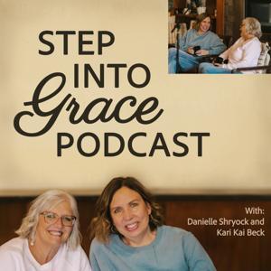 Step into Grace by Danielle Shryock and Kari Kai Beck