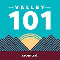Valley 101 by The Arizona Republic and azcentral.com