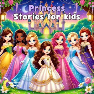 Princess Stories for Kids by Princess Stories for Kids