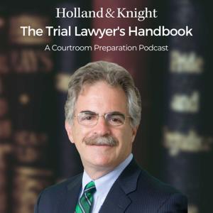 The Trial Lawyer's Handbook by Holland & Knight