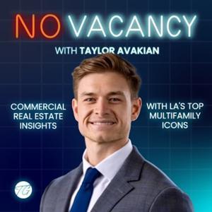 No Vacancy with Taylor Avakian by Taylor Avakian | Los Angeles Multifamily Broker