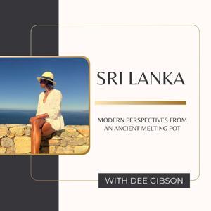 Sri Lanka - Modern Perspectives from an Ancient Melting Pot by Dee Gibson