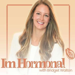 I'm Hormonal | Hormone balance, gut health & nutrition insights by Bridget Walton, Women's Hormone Coach