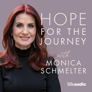 Hope For The Journey with Monica Schmelter by Monica Schmelter