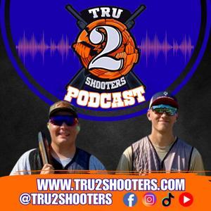 Tru2Shooters Podcast by Tyler Wildman & Michael Fitzner