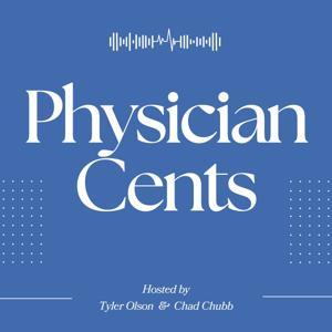 Physician Cents by Chad Chubb & Tyler Olson