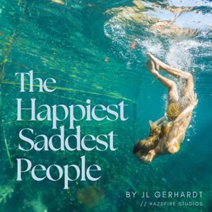 The Happiest Saddest People by JL Gerhardt