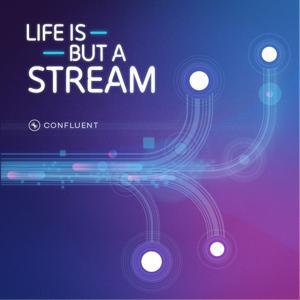 Life Is But A Stream by Confluent