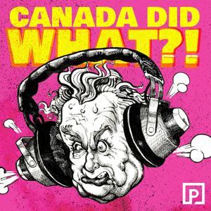 Canada Did What?! by Postmedia