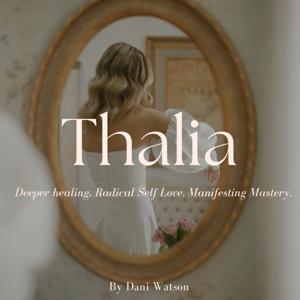 The Thalia Podcast by Dani Watson