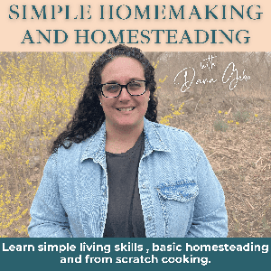 Simple Homemaking and Homesteading | Simple Living, Sourdough, Budgeting, Meal Planning by Dana Gebo