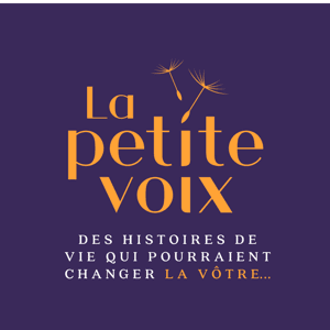 La petite voix – Des histoires de vie qui pourraient changer la vôtre. by Herveline Denis – A l’écoute de celles et ceux qui osent écouter leur intuition et changer de vie