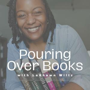 Pouring Over Books by LaShawn Wiltz