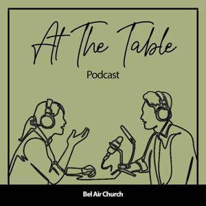 At The Table by Bel Air Church