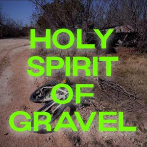 Holy Spirit of Gravel by HSOG productions