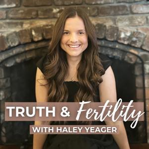 Truth & Fertility by Haley Yeager
