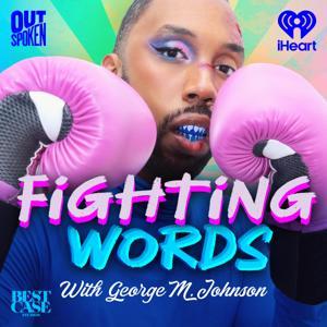 Fighting Words with George M. Johnson by iHeartPodcasts
