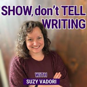 Show, don't Tell Writing with Suzy Vadori by Suzy Vadori