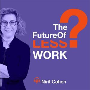 The Future Of Less Work by Nirit Cohen