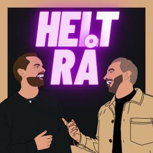 Helt Rå by Helt Rå Entertainment / Acast