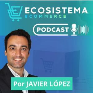 Ecosistema Ecommerce by Javier López Rodríguez