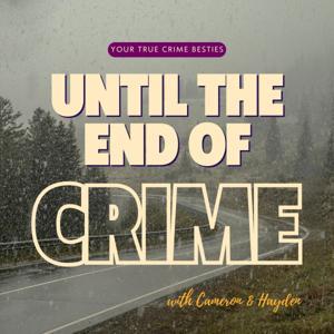 Until the End of Crime by endofcrimepod