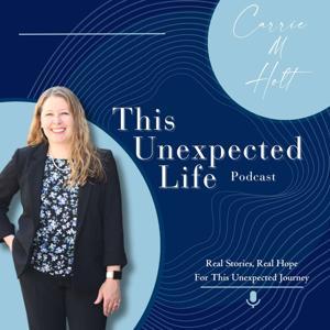 This Unexpected Life by Carrie M Holt