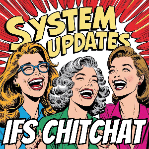 System Updates: IFS Chitchat by Martha Sweezy, Hanna Soumerai Rea, Fiona Kate Rice