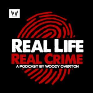 Real Life Real Crime by Real Life Real Crime Productions