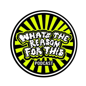 What's The Reason For This Podcast by What's The Reason For This Podcast