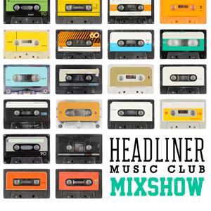 HMC MIXSHOW by Headliner Music Club