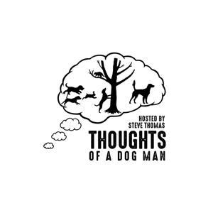 Thoughts of A Dog Man by Steven Thomas