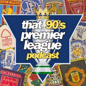 That 90's Premier League Podcast by Outdated Media