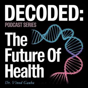 Decoded: The Future of Health by Vinod Gauba