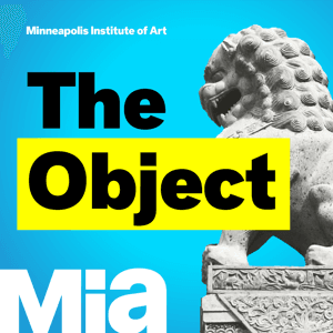 The Object by The Object podcast from the Minneapolis Institute of Art