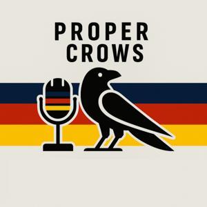 Proper Crows Podcast by Proper Crows Podcast